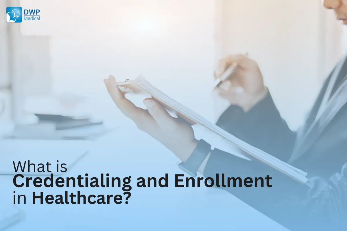 What is Credentialing and Enrollment in Healthcare